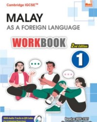 CAMBRIDGE IGCSE MALAY AS A FOREIGN LANGUAGE WORKBOOK 1 2ND EDITION (ISBN: 9781781873502) CAMBRIDGE IGCSE MALAY AS A FOREIGN LANGUAGE WORKBOOK 1 2ND EDITION (ISBN: 9781781873502)