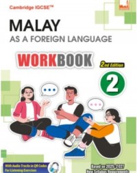 CAMBRIDGE IGCSE MALAY AS A FOREIGN LANGUAGE WORKBOOK 2 2ND EDITION (ISBN: 9781781873519) CAMBRIDGE IGCSE MALAY AS A FOREIGN LANGUAGE WORKBOOK 2 2ND EDITION (ISBN: 9781781873519)