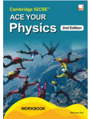 CAMBRIDGE IGCSE ACE YOUR PHYSICS (2ND EDITION) (ISBN: 9781781873557)