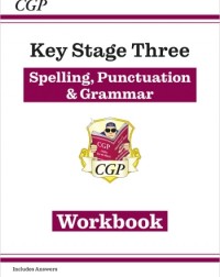 SPELLING, PUNCTUATION AND GRAMMAR FOR KS3 WORKBOOK WITH ANSWER (ISBN: 9781782941170) SPELLING, PUNCTUATION AND GRAMMAR FOR KS3 WORKBOOK WITH ANSWER (ISBN: 9781782941170)