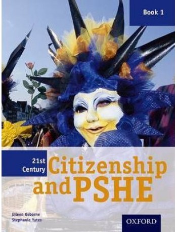 21ST CENTURY CITIZENSHIP & PSHE: STUDENT BOOK YEAR 7(ISBN: 9781843038429)