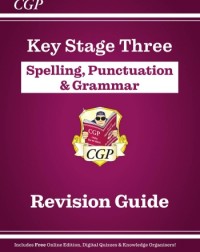 KS3 Spelling, Punctuation & Grammar Revision Guide (with Online Edition & Quizzes) (ISBN: 9781847624079) KS3 Spelling, Punctuation & Grammar Revision Guide (with Online Edition & Quizzes) (ISBN: 9781847624079)