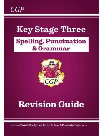 KS3 Spelling, Punctuation & Grammar Revision Guide (with Online Edition & Quizzes) (ISBN: 9781847624079) KS3 Spelling, Punctuation & Grammar Revision Guide (with Online Edition & Quizzes) (ISBN: 9781847624079)