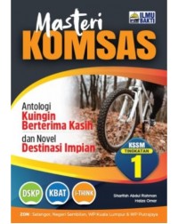 MASTERI KOMSAS ANTOLOGI KUINGIN BERTERIMA KASIH DAN NOVEL DESTINASI IMPIAN TINGKATAN 1 (ISBN: 9786294681057)