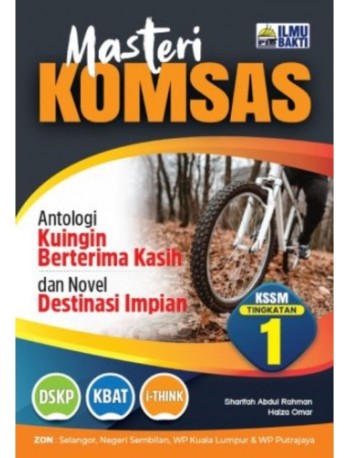 MASTERI KOMSAS ANTOLOGI KUINGIN BERTERIMA KASIH DAN NOVEL DESTINASI IMPIAN TINGKATAN 1 (ISBN: 9786294681057) MASTERI KOMSAS ANTOLOGI KUINGIN BERTERIMA KASIH DAN NOVEL DESTINASI IMPIAN TINGKATAN 1 (ISBN: 9786294681057)