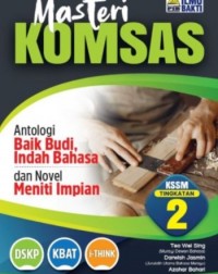 MASTERI KOMSAS ANTOLOGI BAIK BUDI, INDAH BAHASA DAN NOVEL MENITI IMPIAN (ISBN: 9786294681064) MASTERI KOMSAS ANTOLOGI BAIK BUDI, INDAH BAHASA DAN NOVEL MENITI IMPIAN (ISBN: 9786294681064)