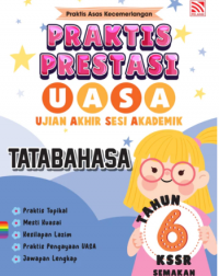 Praktis Prestasi UASA 2024 Tatabahasa Tahun 6 (ISBN: 9786294701540)
