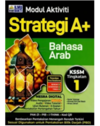 MODUL AKTIVITI STRATEGI A+ BAHASA ARAB TINGKATAN 1 (ISBN: 9786294735828)