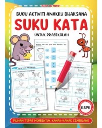 BUKU AKTIVITI ANAKKU BIJAKSANA SUKU KATA UNTUK PRASEKOLAH (ISBN: 9786294823259) BUKU AKTIVITI ANAKKU BIJAKSANA SUKU KATA UNTUK PRASEKOLAH (ISBN: 9786294823259)