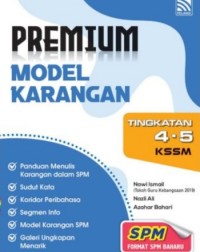 PREMIUM MODEL KARANGAN TINGKATAN 4.5 KSSM SPM FORMAT SPM BAHARU (ISBN: 9786294981690)