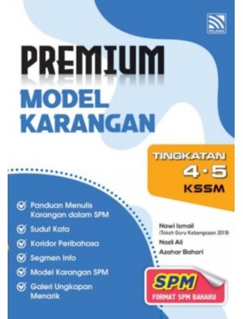 PREMIUM MODEL KARANGAN TINGKATAN 4.5 KSSM SPM FORMAT SPM BAHARU (ISBN: 9786294981690)