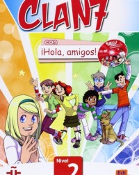 CLAN 7 iHOLA AMIGOS! NIVEL 2 STUDENTS BOOK (ISBN: 9788498485363)