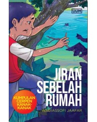 KUMPULAN CERPEN KANAK-KANAK: JIRAN SEBELAH RUMAH (ISBN: 9789670031255)