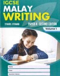 IGCSE MALAY WRITING EDISI 2-VOL.1 (ISBN: 9789671960257) IGCSE MALAY WRITING EDISI 2-VOL.1 (ISBN: 9789671960257)