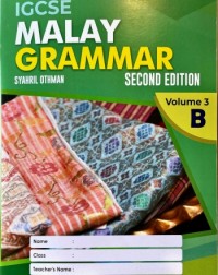 IGCSE MALAY GRAMMAR EDISI 2-3B (ISBN: 9789671966754) IGCSE MALAY GRAMMAR EDISI 2-3B (ISBN: 9789671966754)
