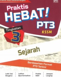 PRAKTIS HEBAT PT3 SEJARAH TINGKATAN 3 (ISBN: 9789672427360) PRAKTIS HEBAT PT3 SEJARAH TINGKATAN 3 (ISBN: 9789672427360)
