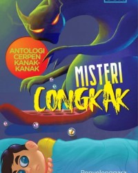 ANTOLOGI CERPEN KANAK-KANAK: MISTERI CONGKAK (ISBN: 9789672486701)