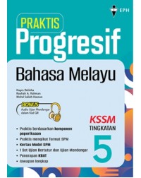 PRAKTIS PROGRESIF BAHASA MELAYU KSSM TINGKATAN 5 (ISBN: 9789672546948) PRAKTIS PROGRESIF BAHASA MELAYU KSSM TINGKATAN 5 (ISBN: 9789672546948)