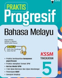 PRAKTIS PROGRESIF BAHASA MELAYU KSSM TINGKATAN 5 (ISBN: 9789672546948)