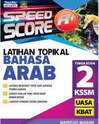SPEED SCORE A+ LATIHAN TOPIKAL BAHASA ARAB TINGKATAN 2 KSSM (ISBN: 9789673888436) SPEED SCORE A+ LATIHAN TOPIKAL BAHASA ARAB TINGKATAN 2 KSSM (ISBN: 9789673888436)