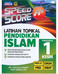 SPEED SCORE A+ LATIHAN TOPIKAL PENDIDIKAN ISLAM TINGKATAN 1 (UASA) NEW (ISBN: 9789673888498)