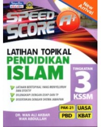SPEED SCORE A+ LATIHAN TOPIKAL PENDIDIKAN ISLAM TINGKATAN 3 (UASA) NEW (ISBN: 9789673888511)