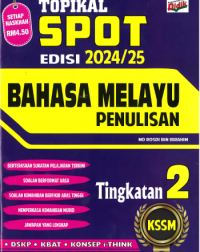 TOPIKAL SPOT 2024/25 KSSM BAHASA MELAYU PENULISAN TINGKATAN 2 (ISBN: 9789674708009)