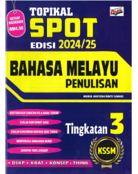 TOPIKAL SPOT 2024/25 KSSM BAHASA MELAYU PENULISAN TINGKATAN 3 (ISBN: 9789674708023)