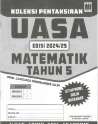 KOLEKSI PENTAKSIRAN UASA (EDISI 2024/25) MATEMATIK TAHUN 5 (ISBN: 9789674826840)