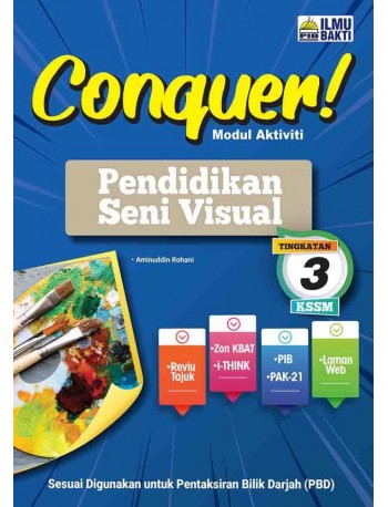 CONQUER! MODUL AKTIVITI PT3 PENDIDIKAN SENI VISUAL TINGKATAN 3 KSSM (ISBN: 9789674938529)