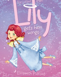 THE LITTLEST ANGEL #1: LILY GETS HER WINGS(ISBN: 9789810738648)