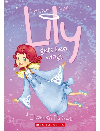 THE LITTLEST ANGEL #1: LILY GETS HER WINGS(ISBN: 9789810738648)