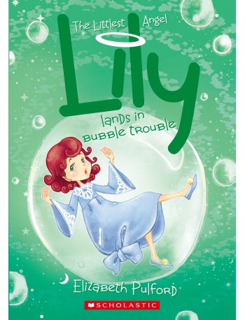 THE LITTLEST ANGEL #4: LILY LANDS IN BUBBLE TROUBLE(ISBN: 9789810744618)