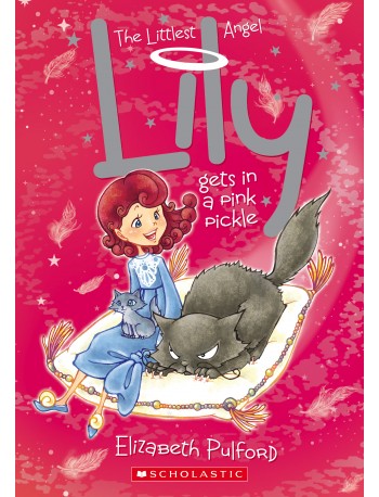 THE LITTLEST ANGEL #6: LILLY GETS IN A PINK PICKLE(ISBN: 9789810744632)