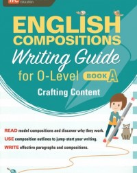 ENGLISH COMPOSITIONS WRITING GUIDE FOR O LEVEL BOOK A: CRAFTING CONTEN ( ISBN:9789813165113 ) ENGLISH COMPOSITIONS WRITING GUIDE FOR O LEVEL BOOK A: CRAFTING CONTEN ( ISBN:9789813165113 )
