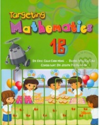 TARGETING MATHEMATICS TEXTBOOK 1B (ISBN: 9789814250870) TARGETING MATHEMATICS TEXTBOOK 1B (ISBN: 9789814250870)
