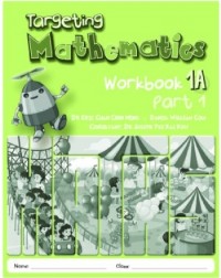 TARGETING MATHEMATICS WORKBOOK 1A PART 1 (ISBN: 9789814250887) TARGETING MATHEMATICS WORKBOOK 1A PART 1 (ISBN: 9789814250887)