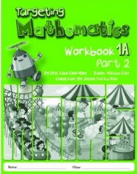 TARGETING MATHEMATICS WORKBOOK 1A PART 2 (ISBN: 9789814250894) TARGETING MATHEMATICS WORKBOOK 1A PART 2 (ISBN: 9789814250894)