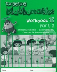 TARGETING MATHEMATICS WORKBOOK 1B PART 2 (ISBN: 9789814250917) TARGETING MATHEMATICS WORKBOOK 1B PART 2 (ISBN: 9789814250917)