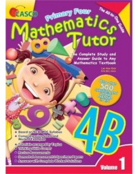 PRIMARY FOUR MATHEMATICS TUTOR 4B (VOLUME 1) (ISBN: 9789814564861) PRIMARY FOUR MATHEMATICS TUTOR 4B (VOLUME 1) (ISBN: 9789814564861)