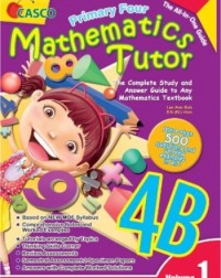 PRIMARY FOUR MATHEMATICS TUTOR 4B (VOLUME 1) (ISBN: 9789814564861)