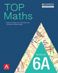 TOP MATHS 6A WORKBOOK (ISBN: 9789814573009) TOP MATHS 6A WORKBOOK (ISBN: 9789814573009)