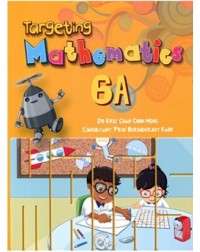 PRIMARY LEVEL TARGETING MATHEMATICS TEXTBOOK 6A SINGAPORE MATHS (ISBN: 9789814658645) PRIMARY LEVEL TARGETING MATHEMATICS TEXTBOOK 6A SINGAPORE MATHS (ISBN: 9789814658645)