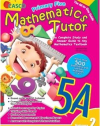 PRIMARY FIVE MATHEMATICS TUTOR 5A (VOLUME 2) (ISBN: 9789814783033)