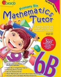 PRIMARY SIX MATHEMATICS TUTOR 2ED 6B (ISBN: 9789814783712)