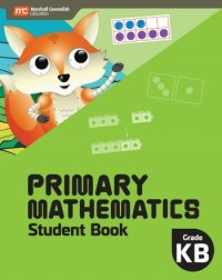 PRIMARY MATHEMATICS CONSUMABLE STUDENT BOOK KINDERGARTEN B (ISBN: 9789814911351) PRIMARY MATHEMATICS CONSUMABLE STUDENT BOOK KINDERGARTEN B (ISBN: 9789814911351)
