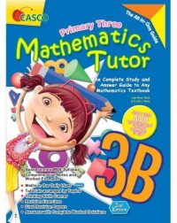 PRIMARY MATHS TUTOR 3B 2ND EDITION (ISBN: 9789815100914) PRIMARY MATHS TUTOR 3B 2ND EDITION (ISBN: 9789815100914)