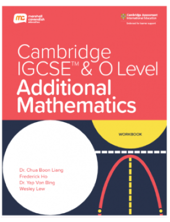 CAMBRIDGE IGCSE & O LEVEL ADDITIONAL MATHEMATICS WORKBOOK + EBOOK (2 YEARS) (ISBN: 9789815108552)