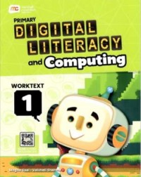 PRIMARY DIGITAL LITERACY COMPUTING PROGRAMME WORKTEXT STAGE 1 (ISBN: 9789815260021) PRIMARY DIGITAL LITERACY COMPUTING PROGRAMME WORKTEXT STAGE 1 (ISBN: 9789815260021)