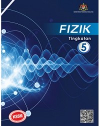 BUKU TEKS FIZIK TINGKATAN 5 (ISBN: 9789830924465) BUKU TEKS FIZIK TINGKATAN 5 (ISBN: 9789830924465)